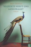 Begeerte heeft ons aangeraakt