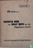 Bruintje Beer en Bully Mops op de Hagedoorn-hoeve - Afbeelding 1