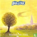 Bar le Duc Watermuziek 2 - Image 1