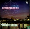 Around the World with Sandor Vidak - Bild 1