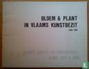 Bloem & plant in Vlaams kunstbezit 1880-1980 - Afbeelding 1