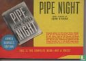 Pipe night - Afbeelding 1