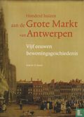 Honderd huizen aan de Grote Markt van Antwerpen - Image 1