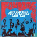 Any old time you're lonely and sad - Afbeelding 1