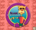 Slam or be slammed.