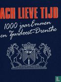 Ach lieve tijd: 1000 jaar Emmen en Zuidoost Drenthe - Bild 1