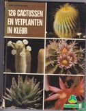 126 cactussen en vetplanten in kleur - Afbeelding 1