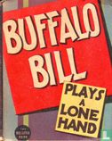 Buffalo Bill Plays a lone hand - Image 1