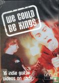 We Could Be Kings - Bild 1