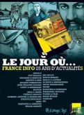 Le jour ou... - 1987-2012: France Info 25 ans d'actualité - Afbeelding 1