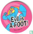 Evil is A-Foot! - Image 1