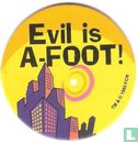 Evil is A-Foot! - Afbeelding 1