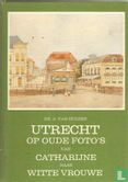 Utrecht op oude foto's - Bild 1
