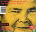 Contemporary World Be What You Want  - Bild 2