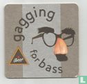 Gagging for bass - Afbeelding 1