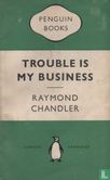 Trouble is My Business - Image 1
