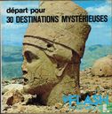 Op weg naar 30 mysterieuse bestemmingen + Départ pour 30 destinations mystérieuses - Afbeelding 2