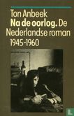 Na de oorlog. De Nederlandse roman 1945-1960 - Image 1