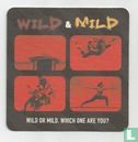 Wild & Mild
