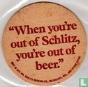 "When you're out of Schlitz, you're out of beer". - Afbeelding 2
