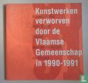 Kunstwerken verworven door de Vlaamse Gemeenschap in 1990-1991 - Bild 1