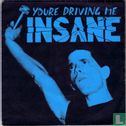 You're driving me insane - Afbeelding 1