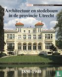 Architectuur en stedebouw in de provincie Utrecht, 1850-1940 - Afbeelding 1