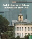 Architectuur en stedebouw in Rotterdam, 1850-1940 - Afbeelding 1