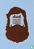 B140112 - Dad was the original hipster - Afbeelding 1