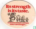 Its strength is its taste. - Bild 1