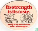 Its strength is its taste - Afbeelding 1