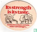 Its strength is its taste - Bild 1