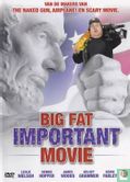 Big Fat Important Movie - Afbeelding 1