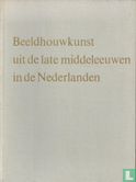 Beeldhouwkunst uit de late Middeleeuwen in de Nederlanden - Image 1