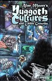 Alan Moore's Yuggoth Cultures and Other Growths  - Afbeelding 1