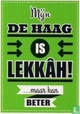 B150144 - Koninklijke Nederlandse Heidemaatschappij "Mijn De Haag is lekkâh ...maar kan beter" - Afbeelding 1