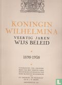 Koningin Wilhelmina 1898-1938 Veertig jaren wijs beleid - Image 3