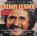 The Greatest Tex-Mex Artists / The Very Best Of Freddy Fender - Afbeelding 1
