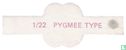 Pygmee Type - Image 2