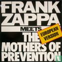 Frank Zappa Meets the Mothers of Prevention [European Version]  - Afbeelding 1