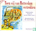 Toen wij van Rotterdam vertrokken - Nederlandse liederen uit de 20ste eeuw - Afbeelding 1