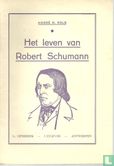 Het leven van Robert Schumann