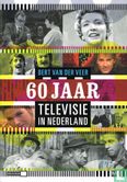 60 jaar televisie in Nederland - Afbeelding 1
