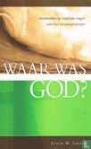 Waar was God?