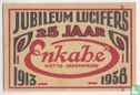 Jubileum Lucifers 25 jaar Enkabe 1913 -1938 - Afbeelding 1