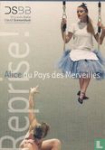 3927* - Brussels Ballet David Sonnenbluck "Alice au Pays des Merveilles Reprise!" - Afbeelding 1