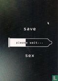 B160187 - I Save Sex "save sex please wait..." - Image 1