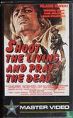 Shoot The Living And Pray The Dead - Image 1