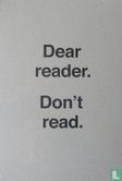 Dear reader. Don't read. - Bild 1