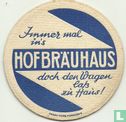 Immer mal in's Hofbräuhaus doch den Wagen laß zu Haus! / Münchner Hofbräu - Die Weltmarke® - Afbeelding 1